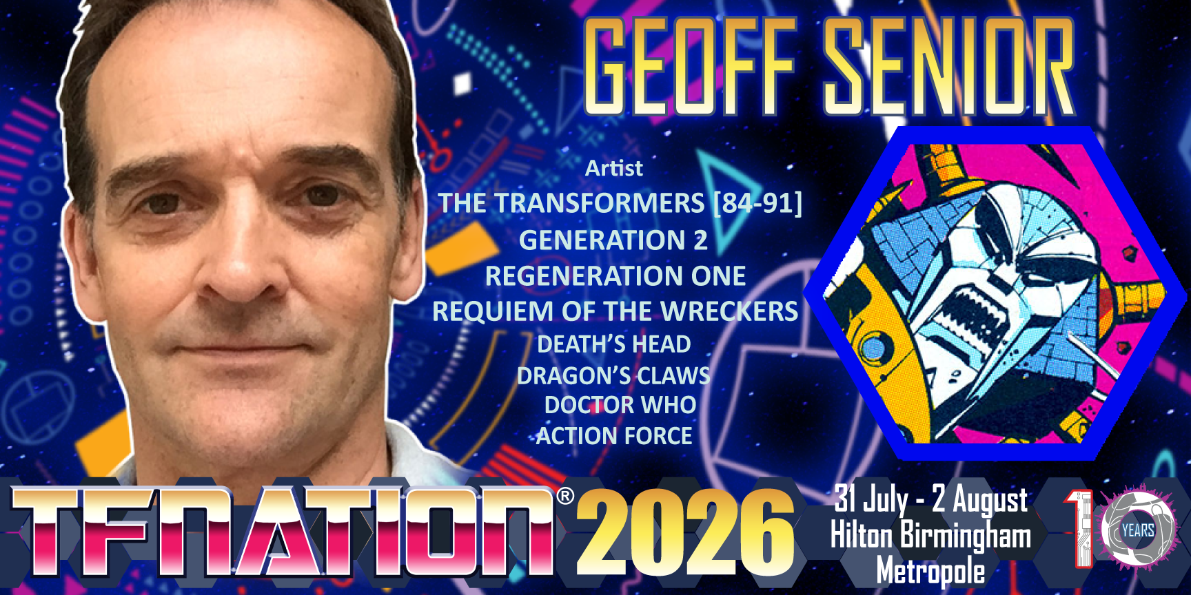 A banner announcing Geoff Senior's appearance at TFNation 2026. The banner contains a photograph of Geoff, a screenshot of Unicron and a list of Geoff's credits, taken from the accompanying text post.